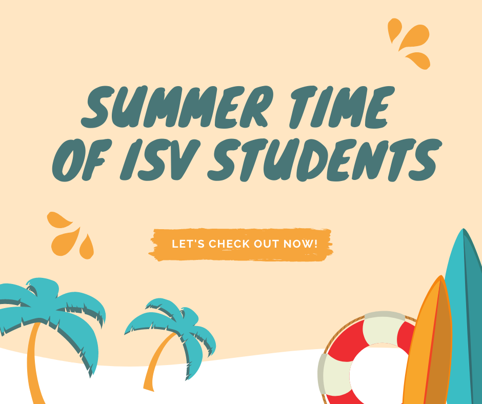 ISV Students Learning Experiences During Summer Vacation